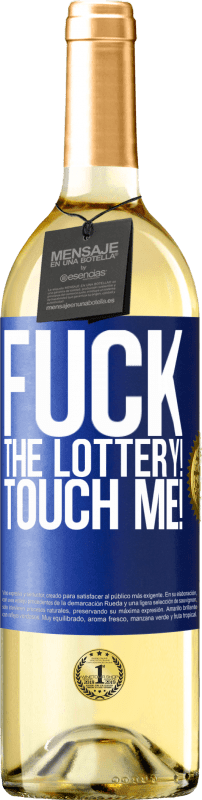 29,95 € | White Wine WHITE Edition Fuck the lottery! Touch me! Blue Label. Customizable label Young wine Harvest 2024 Verdejo