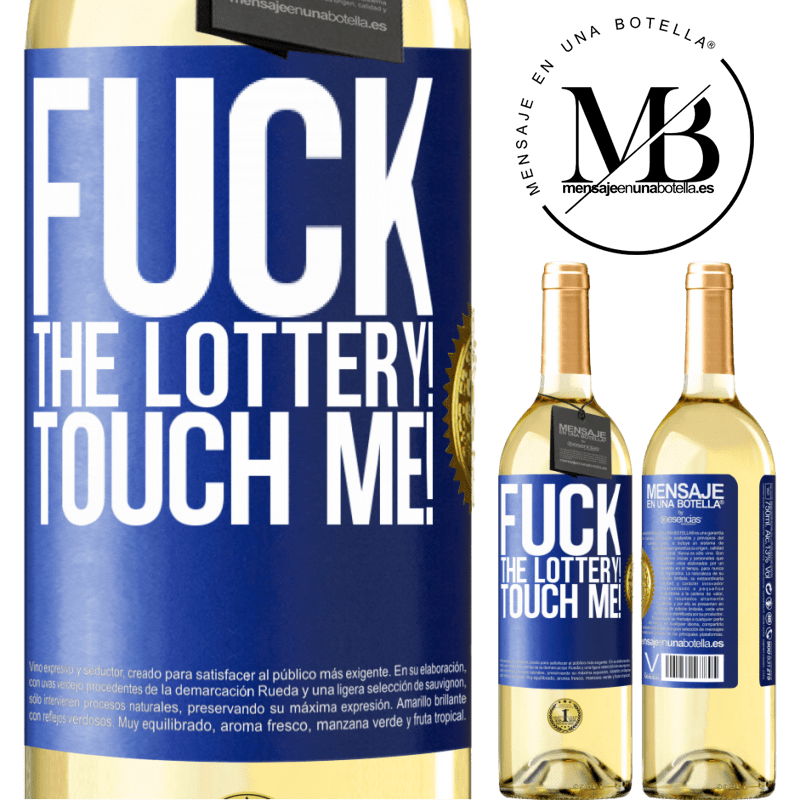 29,95 € Free Shipping | White Wine WHITE Edition Fuck the lottery! Touch me! Blue Label. Customizable label Young wine Harvest 2022 Verdejo