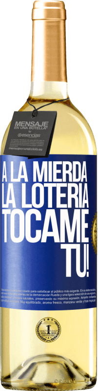 29,95 € | Vino Blanco Edición WHITE A la mierda la lotería! Tócame Tú! Etiqueta Azul. Etiqueta personalizable Vino joven Cosecha 2024 Verdejo