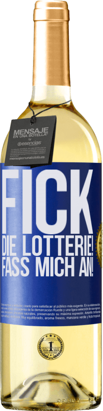 29,95 € Kostenloser Versand | Weißwein WHITE Ausgabe Fick die Lotterie! Fass mich an! Blaue Markierung. Anpassbares Etikett Junger Wein Ernte 2023 Verdejo