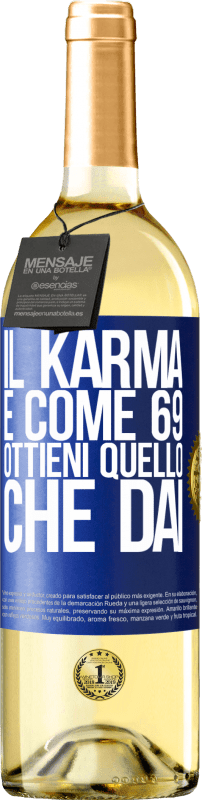 29,95 € Spedizione Gratuita | Vino bianco Edizione WHITE Il karma è come 69, ottieni quello che dai Etichetta Blu. Etichetta personalizzabile Vino giovane Raccogliere 2023 Verdejo