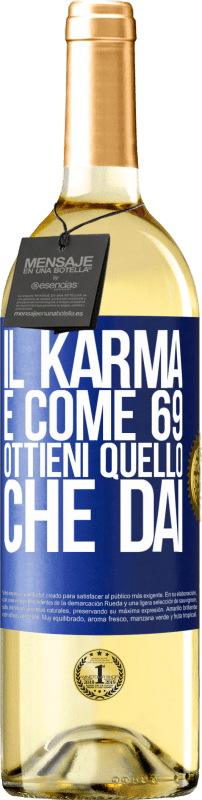 29,95 € Spedizione Gratuita | Vino bianco Edizione WHITE Il karma è come 69, ottieni quello che dai Etichetta Blu. Etichetta personalizzabile Vino giovane Raccogliere 2025 Verdejo