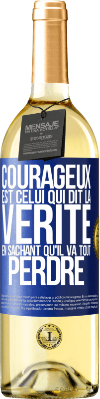 29,95 € | Vin blanc Édition WHITE Courageux est celui qui dit la vérité en sachant qu'il va tout perdre Étiquette Bleue. Étiquette personnalisable Vin jeune Récolte 2024 Verdejo