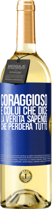29,95 € Spedizione Gratuita | Vino bianco Edizione WHITE Coraggioso è colui che dice la verità sapendo che perderà tutto Etichetta Blu. Etichetta personalizzabile Vino giovane Raccogliere 2025 Verdejo