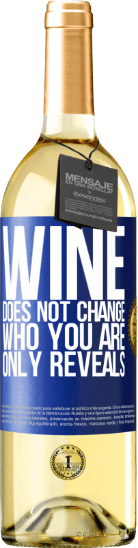 29,95 € | Белое вино Издание WHITE Вино не меняет того, кто ты есть. Только показывает Синяя метка. Настраиваемая этикетка Молодое вино Урожай 2023 Verdejo