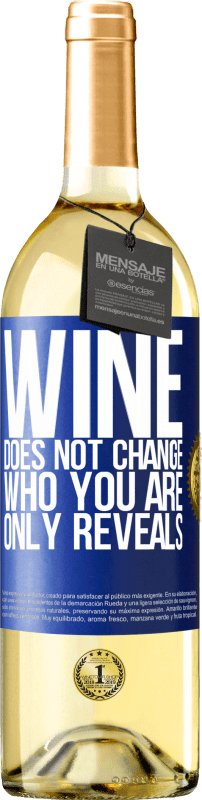 29,95 € Free Shipping | White Wine WHITE Edition Wine does not change who you are. Only reveals Blue Label. Customizable label Young wine Harvest 2025 Verdejo