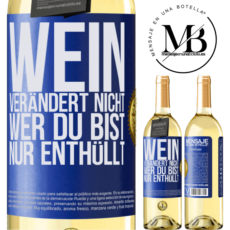 29,95 € Kostenloser Versand | Weißwein WHITE Ausgabe Wein verändert nicht, wer du bist. Er enthüllt es nur Blaue Markierung. Anpassbares Etikett Junger Wein Ernte 2023 Verdejo