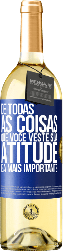 29,95 € Envio grátis | Vinho branco Edição WHITE De todas as coisas que você veste, sua atitude é a mais importante Etiqueta Azul. Etiqueta personalizável Vinho jovem Colheita 2025 Verdejo