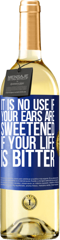 29,95 € Free Shipping | White Wine WHITE Edition It is no use if your ears are sweetened if your life is bitter Blue Label. Customizable label Young wine Harvest 2025 Verdejo