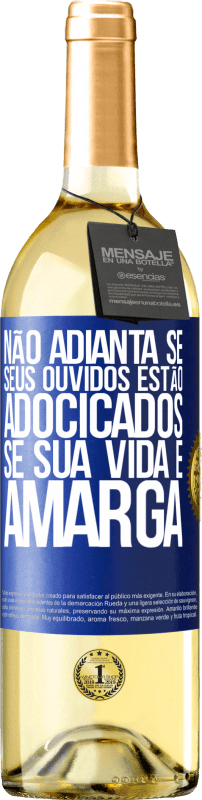 29,95 € | Vinho branco Edição WHITE Não adianta se seus ouvidos estão adocicados se sua vida é amarga Etiqueta Azul. Etiqueta personalizável Vinho jovem Colheita 2024 Verdejo