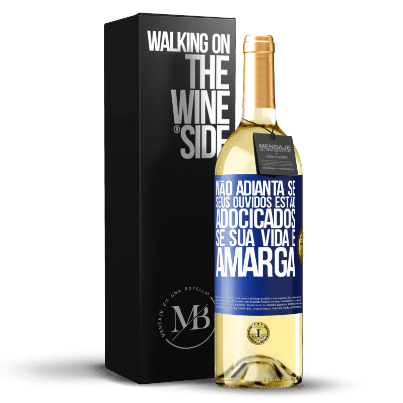 29,95 € Envio grátis | Vinho branco Edição WHITE Não adianta se seus ouvidos estão adocicados se sua vida é amarga Etiqueta Azul. Etiqueta personalizável Vinho jovem Colheita 2024 Verdejo