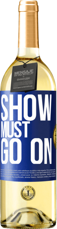 29,95 € | Белое вино Издание WHITE Шоу должно продолжаться Синяя метка. Настраиваемая этикетка Молодое вино Урожай 2023 Verdejo