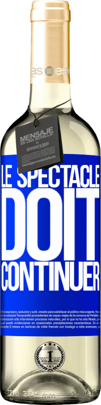 29,95 € | Vin blanc Édition WHITE Le spectacle doit continuer Étiquette Bleue. Étiquette personnalisable Vin jeune Récolte 2025 Verdejo