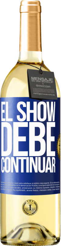 29,95 € | Vino Blanco Edición WHITE El show debe continuar Etiqueta Azul. Etiqueta personalizable Vino joven Cosecha 2023 Verdejo