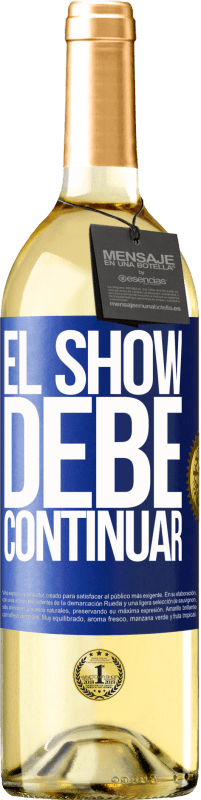 29,95 € | Vino Blanco Edición WHITE El show debe continuar Etiqueta Azul. Etiqueta personalizable Vino joven Cosecha 2024 Verdejo