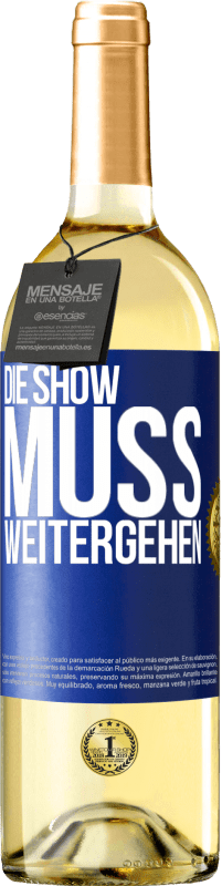 29,95 € | Weißwein WHITE Ausgabe Die Show muss weitergehen Blaue Markierung. Anpassbares Etikett Junger Wein Ernte 2023 Verdejo