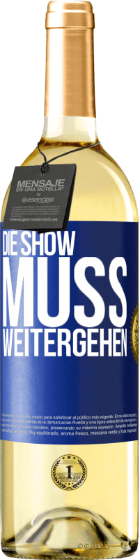 29,95 € | Weißwein WHITE Ausgabe Die Show muss weitergehen Blaue Markierung. Anpassbares Etikett Junger Wein Ernte 2024 Verdejo