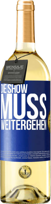 29,95 € | Weißwein WHITE Ausgabe Die Show muss weitergehen Blaue Markierung. Anpassbares Etikett Junger Wein Ernte 2025 Verdejo