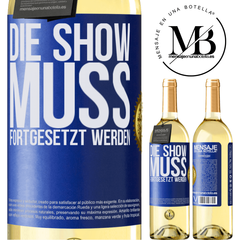 29,95 € Kostenloser Versand | Weißwein WHITE Ausgabe Die Show muss weitergehen Blaue Markierung. Anpassbares Etikett Junger Wein Ernte 2024 Verdejo