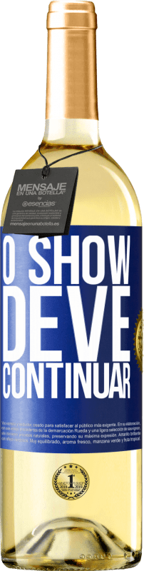 29,95 € | Vinho branco Edição WHITE O show deve continuar Etiqueta Azul. Etiqueta personalizável Vinho jovem Colheita 2023 Verdejo