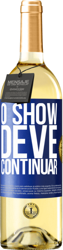 29,95 € | Vinho branco Edição WHITE O show deve continuar Etiqueta Azul. Etiqueta personalizável Vinho jovem Colheita 2025 Verdejo