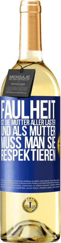 29,95 € | Weißwein WHITE Ausgabe Faulheit ist die Mutter aller Laster, und als Mutter muss man sie respektieren Blaue Markierung. Anpassbares Etikett Junger Wein Ernte 2025 Verdejo