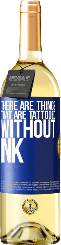 29,95 € Бесплатная доставка | Белое вино Издание WHITE Есть вещи, которые татуированы без чернил Синяя метка. Настраиваемая этикетка Молодое вино Урожай 2023 Verdejo
