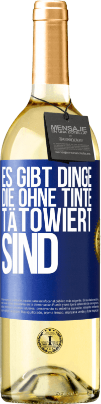 29,95 € Kostenloser Versand | Weißwein WHITE Ausgabe Es gibt Dinge, die ohne Tinte tätowiert sind Blaue Markierung. Anpassbares Etikett Junger Wein Ernte 2025 Verdejo