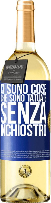 29,95 € Spedizione Gratuita | Vino bianco Edizione WHITE Ci sono cose che sono tatuate senza inchiostro Etichetta Blu. Etichetta personalizzabile Vino giovane Raccogliere 2025 Verdejo