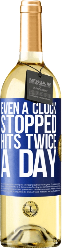 29,95 € | White Wine WHITE Edition Even a clock stopped hits twice a day Blue Label. Customizable label Young wine Harvest 2022 Verdejo