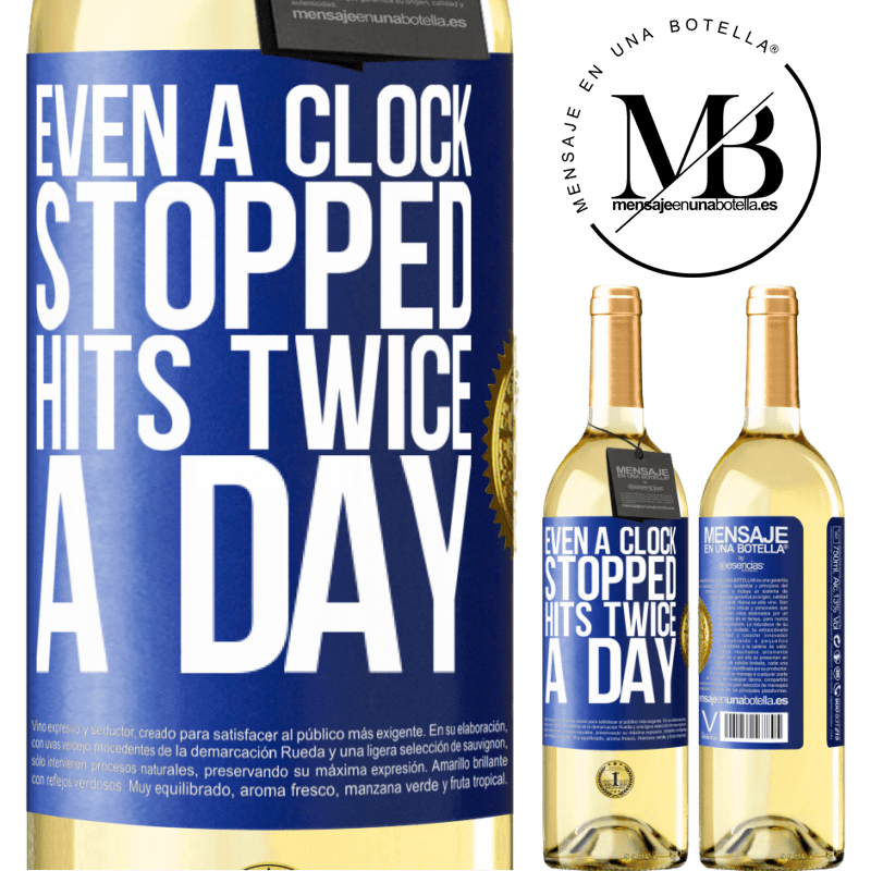 29,95 € Free Shipping | White Wine WHITE Edition Even a clock stopped hits twice a day Blue Label. Customizable label Young wine Harvest 2023 Verdejo