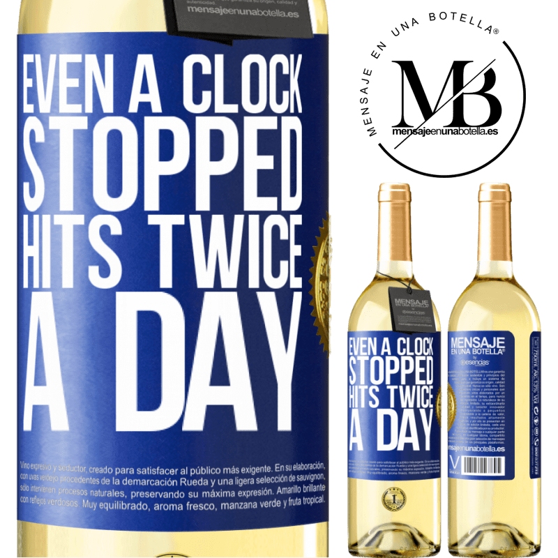 29,95 € Free Shipping | White Wine WHITE Edition Even a clock stopped hits twice a day Blue Label. Customizable label Young wine Harvest 2025 Verdejo
