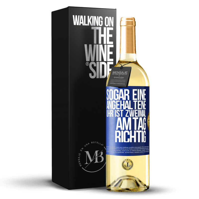 29,95 € Kostenloser Versand | Weißwein WHITE Ausgabe Sogar eine angehaltene Uhr schlägt zweimal am Tag Blaue Markierung. Anpassbares Etikett Junger Wein Ernte 2021 Verdejo
