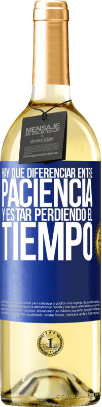29,95 € | Vino Blanco Edición WHITE Hay que diferenciar entre paciencia y estar perdiendo el tiempo Etiqueta Azul. Etiqueta personalizable Vino joven Cosecha 2023 Verdejo