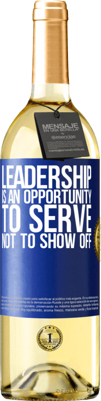 29,95 € | White Wine WHITE Edition Leadership is an opportunity to serve, not to show off Blue Label. Customizable label Young wine Harvest 2024 Verdejo