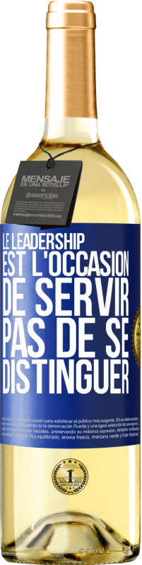 29,95 € | Vin blanc Édition WHITE Le leadership est l'occasion de servir, pas de se distinguer Étiquette Bleue. Étiquette personnalisable Vin jeune Récolte 2024 Verdejo