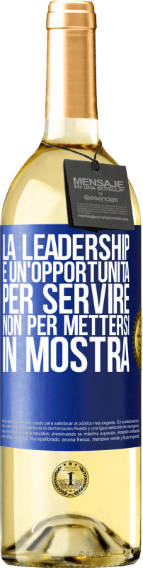 29,95 € Spedizione Gratuita | Vino bianco Edizione WHITE La leadership è un'opportunità per servire, non per mettersi in mostra Etichetta Blu. Etichetta personalizzabile Vino giovane Raccogliere 2025 Verdejo
