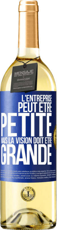 29,95 € Envoi gratuit | Vin blanc Édition WHITE L'entreprise peut être petite mais la vision doit être grande Étiquette Bleue. Étiquette personnalisable Vin jeune Récolte 2025 Verdejo