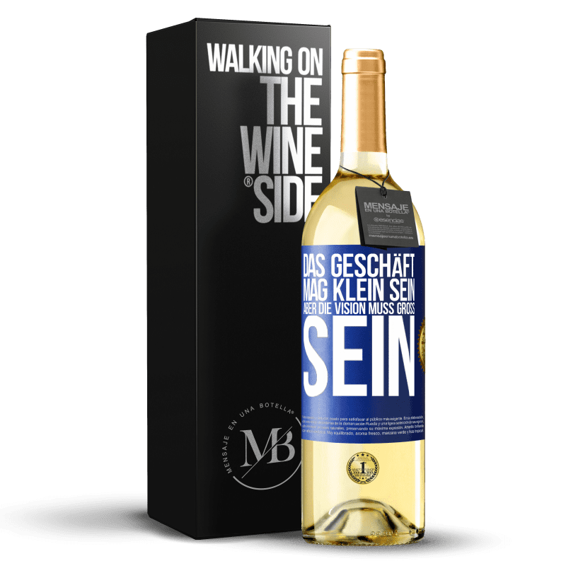 29,95 € Kostenloser Versand | Weißwein WHITE Ausgabe Das Geschäft mag klein sein, aber die Vision muss groß sein Blaue Markierung. Anpassbares Etikett Junger Wein Ernte 2023 Verdejo