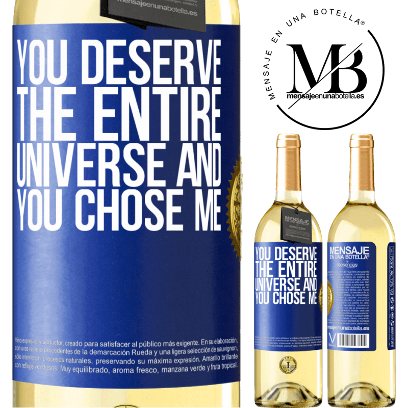 29,95 € Free Shipping | White Wine WHITE Edition You deserve the entire universe and you chose me Blue Label. Customizable label Young wine Harvest 2022 Verdejo