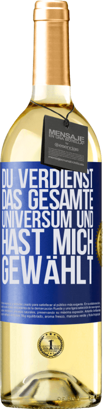 29,95 € Kostenloser Versand | Weißwein WHITE Ausgabe Du verdienst das gesamte Universum und hast mich gewählt Blaue Markierung. Anpassbares Etikett Junger Wein Ernte 2023 Verdejo