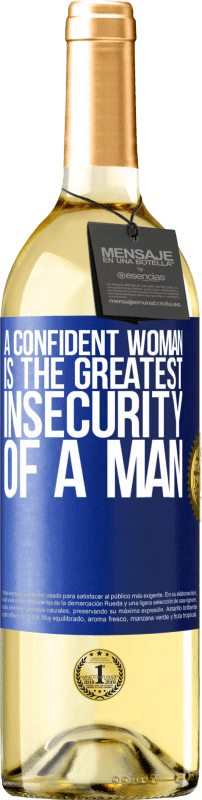 29,95 € | White Wine WHITE Edition A confident woman is the greatest insecurity of a man Blue Label. Customizable label Young wine Harvest 2023 Verdejo