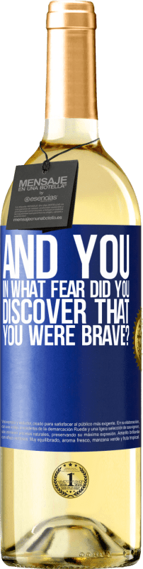 29,95 € | White Wine WHITE Edition And you, in what fear did you discover that you were brave? Blue Label. Customizable label Young wine Harvest 2024 Verdejo