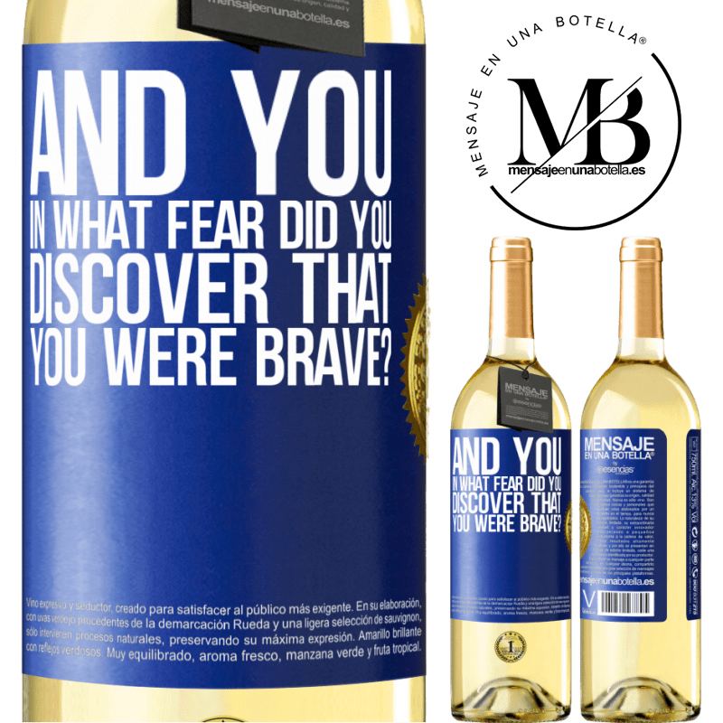 29,95 € Free Shipping | White Wine WHITE Edition And you, in what fear did you discover that you were brave? Blue Label. Customizable label Young wine Harvest 2022 Verdejo