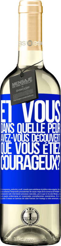 29,95 € Envoi gratuit | Vin blanc Édition WHITE Et vous, dans quelle peur avez-vous découvert que vous étiez courageux? Étiquette Bleue. Étiquette personnalisable Vin jeune Récolte 2023 Verdejo