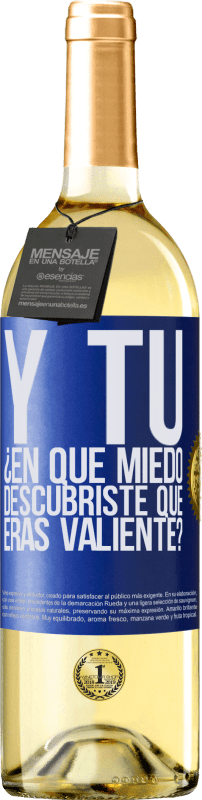 29,95 € Envío gratis | Vino Blanco Edición WHITE Y tú, ¿En qué miedo descubriste que eras valiente? Etiqueta Azul. Etiqueta personalizable Vino joven Cosecha 2024 Verdejo