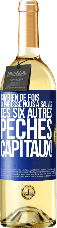 29,95 € | Vin blanc Édition WHITE Combien de fois la paresse nous a sauvés des six autres péchés capitaux! Étiquette Bleue. Étiquette personnalisable Vin jeune Récolte 2024 Verdejo