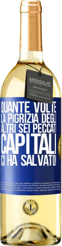 29,95 € | Vino bianco Edizione WHITE quante volte la pigrizia degli altri sei peccati capitali ci ha salvato! Etichetta Blu. Etichetta personalizzabile Vino giovane Raccogliere 2024 Verdejo