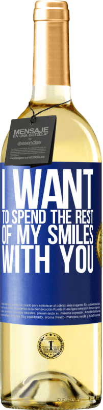 29,95 € Free Shipping | White Wine WHITE Edition I want to spend the rest of my smiles with you Blue Label. Customizable label Young wine Harvest 2025 Verdejo