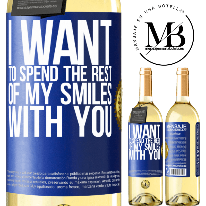 29,95 € Free Shipping | White Wine WHITE Edition I want to spend the rest of my smiles with you Blue Label. Customizable label Young wine Harvest 2022 Verdejo